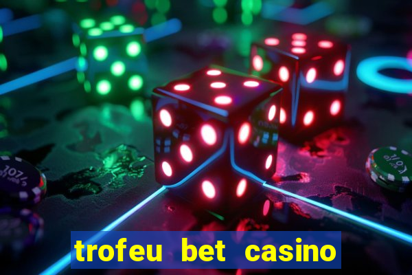 trofeu bet casino category all